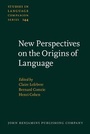 Cover: New Perspectives on the Origins of Language - John Benjamins Publishing Co