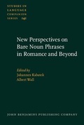 Cover: New Perspectives on Bare Noun Phrases in Romance and Beyond - John Benjamins Publishing Co