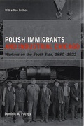 Cover: Polish Immigrants and Industrial Chicago - University of Chicago Press