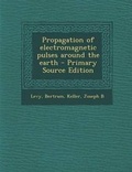 Cover: Propagation of Electromagnetic Pulses Around the Earth - Nabu Press
