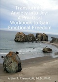 Cover: Transforming Anxiety into Joy: A Practical Workbook to Gain Emotional Freedom - Lulu.com