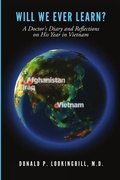 Cover: Will We Ever Learn? A Doctor's Diary and Reflections on His Year in Vietnam - Lulu.com