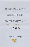 Cover: The Theological Basis of Liberal Modernity in Montesquieu's "Spirit of the Laws" - University of Chicago Press