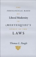Cover: Theological Basis of Liberal Modernity in Montesquieu's "Spirit of the Laws" - University of Chicago Press