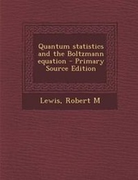 Enlarge image Cover: Quantum Statistics and the Boltzmann Equation - Nabu Press