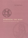 Cover: Humoring the Body - University of Chicago Press