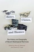 Cover: Bones, Clones, and Biomes - University of Chicago Press