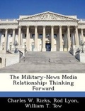 Cover: The Military-News Media Relationship - Bibliogov