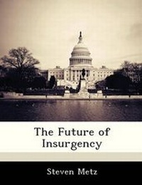 Enlarge image Cover: The Future of Insurgency - BiblioBazaar, LLC