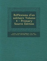 Enlarge image Cover: Reflexions d'un solitaire Volume 4 - Nabu Press
