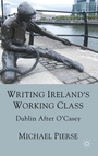 Cover: Writing Ireland's Working Class - Palgrave Macmillan