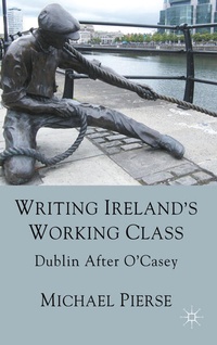 Enlarge image Cover: Writing Ireland's Working Class - Palgrave Macmillan
