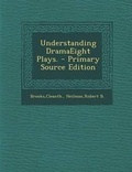 Cover: Understanding Dramaeight Plays. - Primary Source Edition - Nabu Press