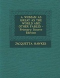 Cover: A Woman as Great as the World and Other Fables - Nabu Press