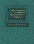 Cover: Object Recognition by 3-Dimensional Curve Matching - Nabu Press