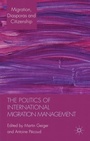 Cover: The Politics of International Migration Management - Palgrave Macmillan
