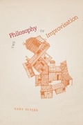 Cover: The Philosophy of Improvisation - University of Chicago Press