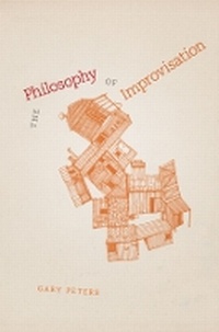 Enlarge image Cover: The Philosophy of Improvisation - University of Chicago Press
