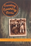 Cover: Creating Country Music - University of Chicago Press