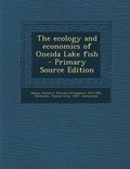 Cover: The Ecology and Economics of Oneida Lake Fish - Nabu Press
