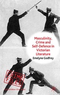 Cover: Masculinity, Crime and Self-Defence in Victorian Literature - Palgrave Macmillan