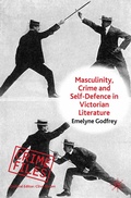Cover: Masculinity, Crime and Self-Defence in Victorian Literature - Palgrave Macmillan