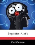 Cover: Logistics Aloft - BiblioBazaar, LLC