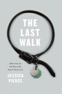 Cover: The Last Walk - University of Chicago Press