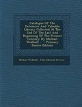 Cover: Catalogue of the Extensive and Valuable Library Collected at the End of the Last and Beginning of the Present Century by Michael Wodhull ... - Nabu Press