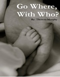 Cover: Go Where, With Who? - Lulu.com