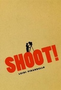 Cover: Shoot! - University of Chicago Press