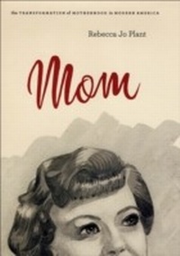 Enlarge image Cover: Mom - University of Chicago Press