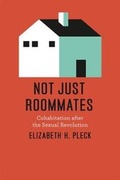 Cover: Not Just Roommates - University of Chicago Press