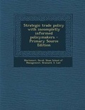 Cover: Strategic Trade Policy with Incompletly Informed Policymakers - Primary Source Edition - Nabu Press