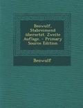 Cover: Beowulf, Stabreimend Ubersetzt. Zweite Auflage. - Nabu Press