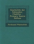 Cover: Geschichte Der Fatimiden-Chalifen - Nabu Press