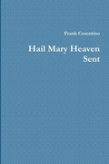 Cover: Hail Mary heaven Sent - Lulu.com