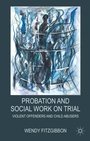 Cover: Probation and Social Work on Trial - Palgrave Macmillan
