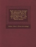 Cover: Right and Wrong Amongst the Abolitionists of the United States. with an Introductory Letter by Harriet Martineau ... and an Appendix - Nabu Press