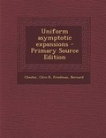 Cover: Uniform Asymptotic Expansions - Primary Source Edition - Nabu Press