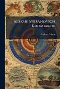 Cover: Aleksie Stepanovich Khomiakov - Nabu Press
