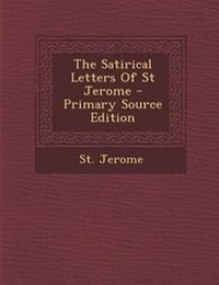 Enlarge image Cover: The Satirical Letters of St Jerome - Nabu Press