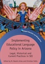 Cover: Implementing Educational Language Policy in Arizona - Multilingual Matters