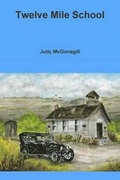 Cover: Twelve Mile School - Lulu.com