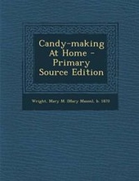 Enlarge image Cover: Candy-Making at Home - Primary Source Edition - Nabu Press