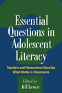 Cover: Essential Questions in Adolescent Literacy - Guilford Publications