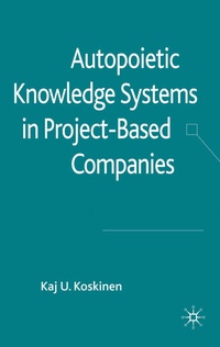 Enlarge image Cover: Autopoietic Knowledge Systems in Project-Based Companies - Palgrave Macmillan