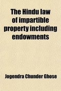 Cover: The Hindu Law of Impartible Property, Including Endowments - General Books