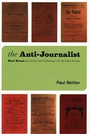 Cover: The Anti-journalist - University of Chicago Press