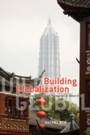 Cover: Building Globalization - University of Chicago Press